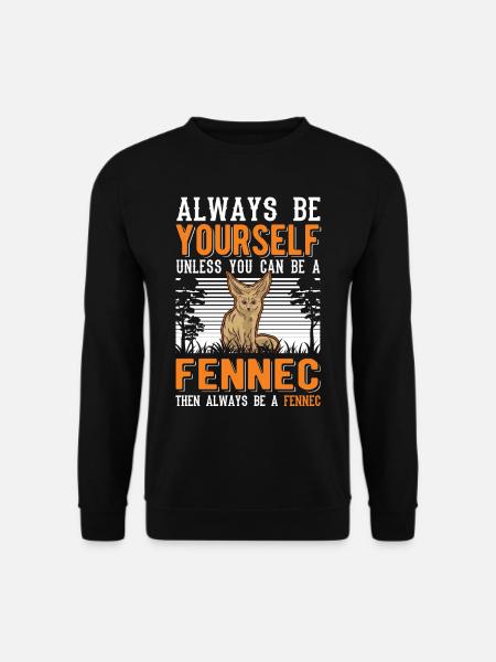 Always be yourses Fennec Wüstenfuchs Fennek - Unisex Pullover - Schwarz