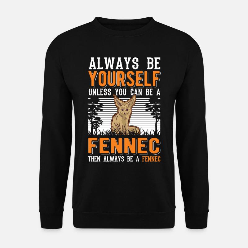 Always be yourses Fennec Wüstenfuchs Fennek - Unisex Pullover - Schwarz