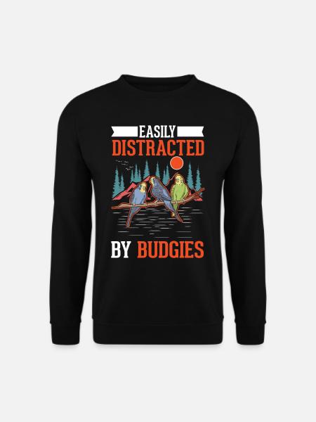 Easily distracted by Budgies Wellensittich - Unisex Pullover - Schwarz