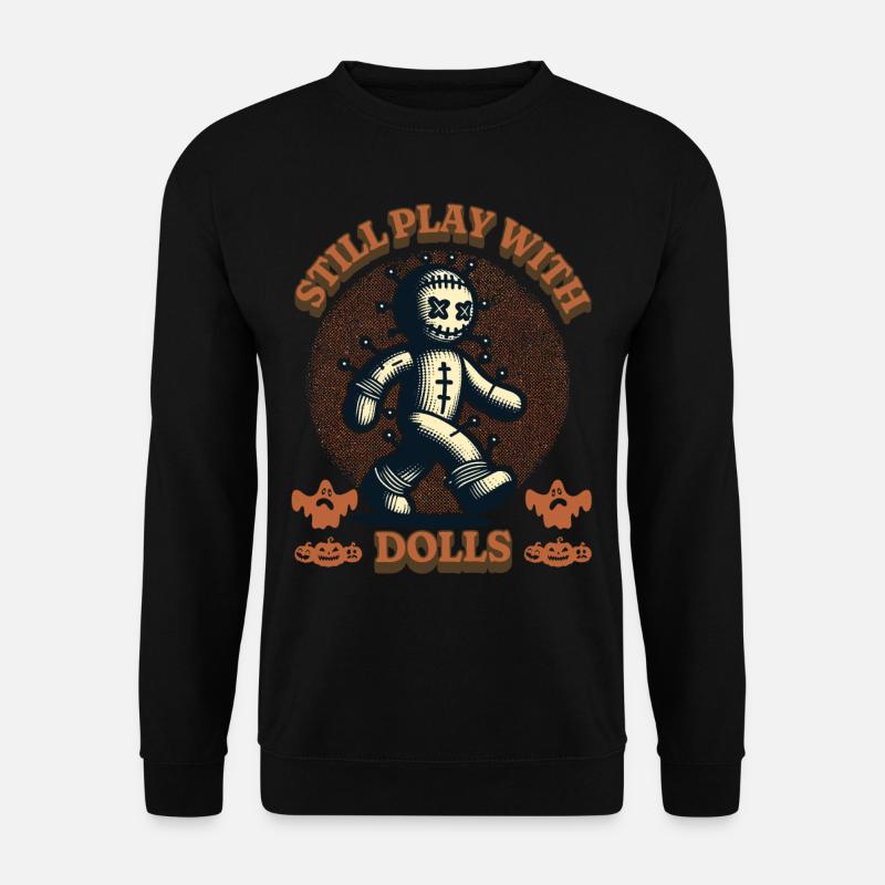 Still Playing With Dolls - Unisex Sweatshirt - black
