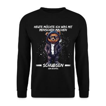 Today I want to do something with people, push them - Unisex Sweatshirt - black - Front - Alina (178cm) & Michal (187cm)