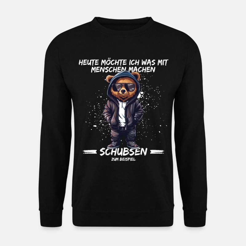 Heute möchte ich was mit Menschen machen, Schubsen - Unisex Pullover - Schwarz
