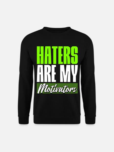 Haters are my Motivators - Unisex Sweatshirt - black