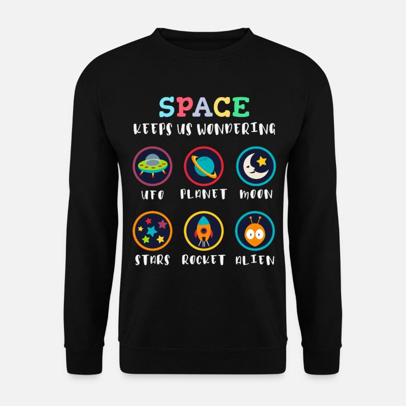 Space arouses curiosity - Unisex Sweatshirt - black