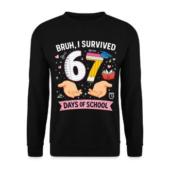 Bruh ich habe 67 Schultage überlebt - Unisex Pullover - Schwarz - Vorne - Alina (178cm) & Michal (187cm)