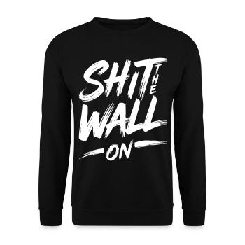 Shit the wall on - Unisex Pullover - Schwarz - Vorne - Alina (178cm) & Michal (187cm)