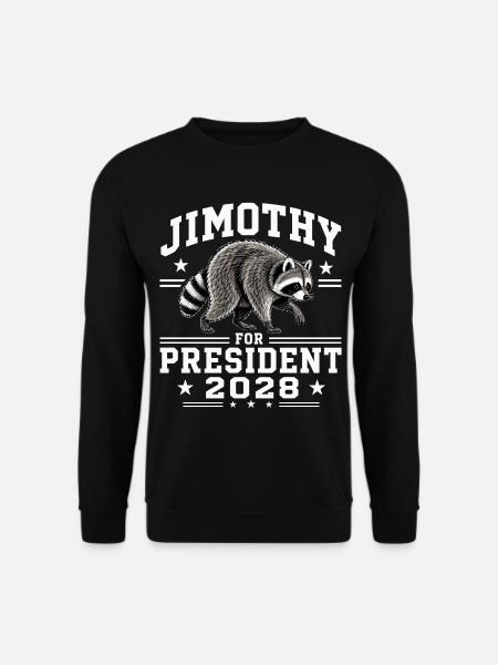 Jimothy as President 2028 - Unisex Sweatshirt - black
