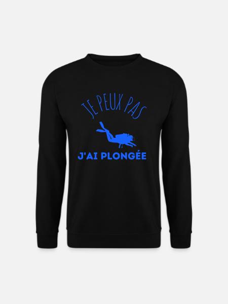 JE PEUX PAS JAI PLONGÉE idée cadeau et tshirt - Sweat-shirt Unisexe - noir