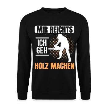 Mir Reicht's Ich Geh Holz Machen Waldarbeiter - Unisex Pullover - Schwarz - Vorne - Alina (178cm) & Michal (187cm)