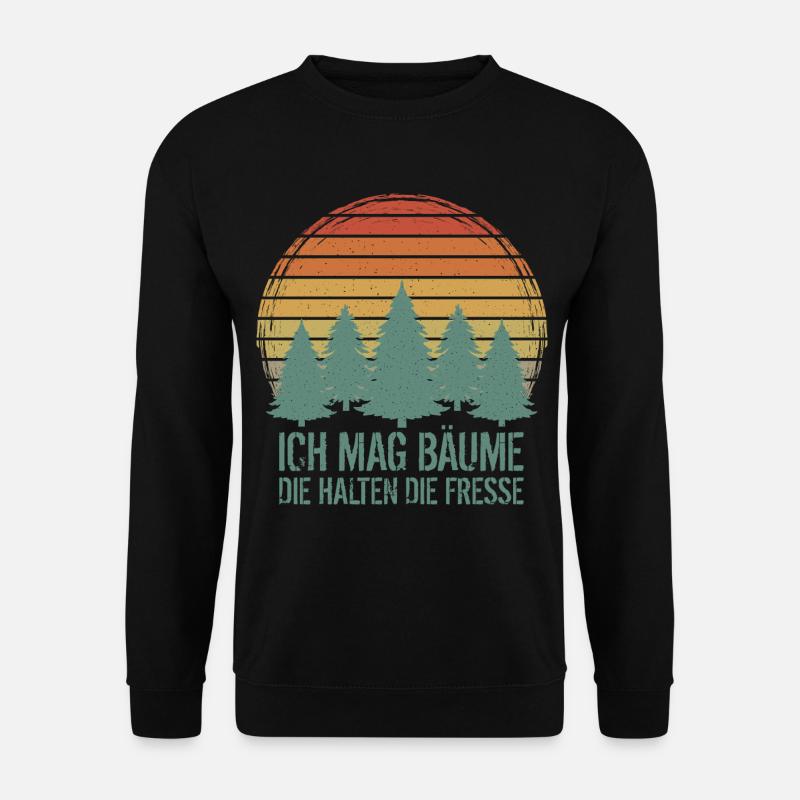 Ich mag Bäume Die halten die Fresse - Unisex Pullover - Schwarz