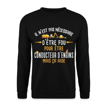 Conducteur engins idée cadeau travail sur chantier - Sweat-shirt Unisexe - noir - Devant - Alina (178cm) & Michal (187cm)