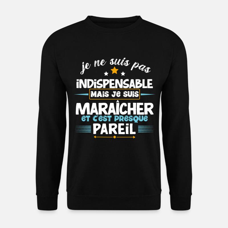 Maraîcher parfait, idée cadeau, maraîchage, bio - Sweat-shirt Unisexe - noir