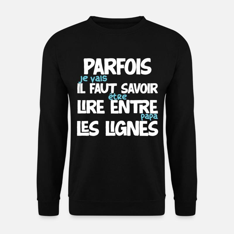 Futur papa idée cadeau annonce naissance citations - Sweat-shirt Unisexe - noir