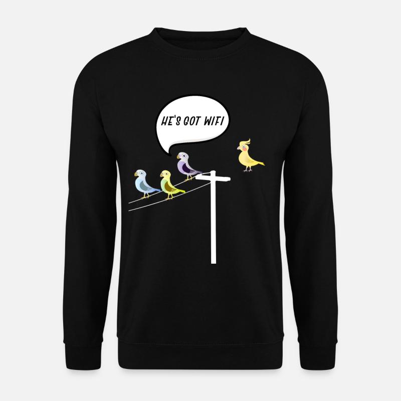 Er hat wifi wlan - Vögel - Unisex Pullover - Schwarz