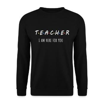 Ich bin für Dich da! Lehrer Schüler Schule Shirt - Unisex Pullover - Schwarz - Vorne - Alina (178cm) & Michal (187cm)
