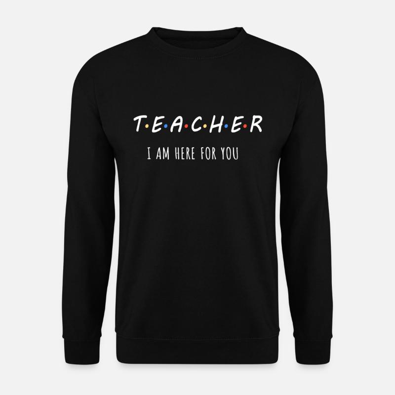 Ich bin für Dich da! Lehrer Schüler Schule Shirt - Unisex Pullover - Schwarz