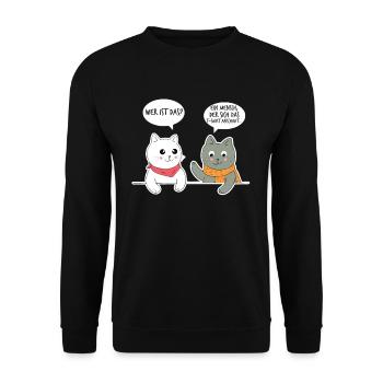 Katzen Sprüche T-Shirt Wer ist das? Das ist ein - Unisex Pullover - Schwarz - Vorne - Alina (178cm) & Michal (187cm)