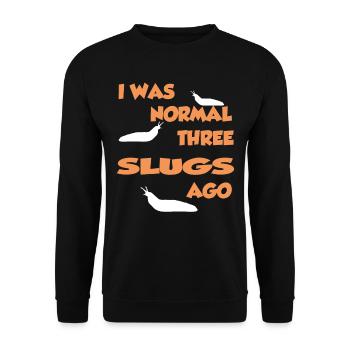 I Was Normal Three Slugs Ago - Slug Shirt - Unisex Sweatshirt - black - Front - Alina (178cm) & Michal (187cm)
