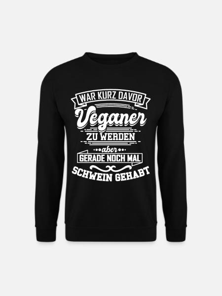 Lustiges Veganer T-Shirt Spruch Geschenk - Unisex Pullover - Schwarz