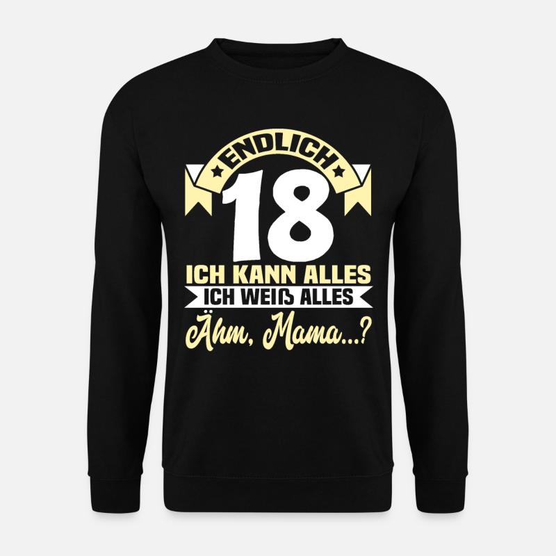 18 Geburtstag Spruch Geburtstagsgeschenk Geschenke - Unisex Pullover - Schwarz