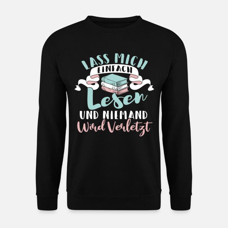 Lesen Buch Bücher Lustig Spruch Geschenk - Unisex Pullover - Schwarz