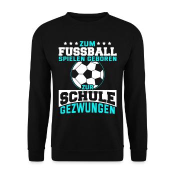 Fußball Schule Kinder Lustig Spruch Geschenk - Unisex Pullover - Schwarz - Vorne - Alina (178cm) & Michal (187cm)