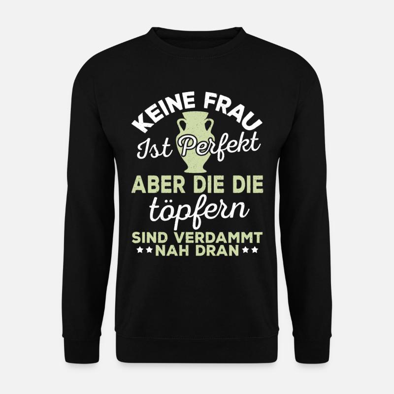 Lustig Töpfern Keramiker Töpfer Keramik Geschenk - Unisex Pullover - Schwarz