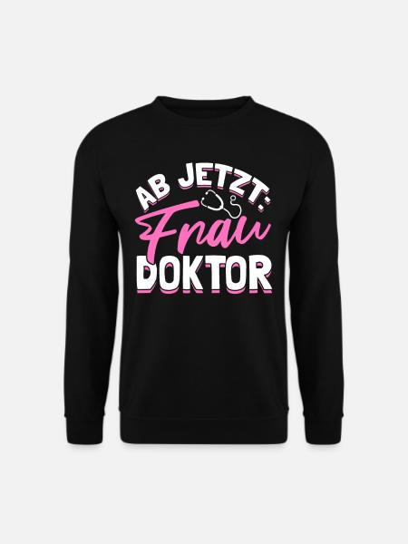 Lustig Doktortitel Spruch Frauen Doktor Geschenk - Unisex Pullover - Schwarz