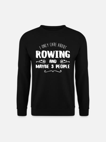 I Only Care About Rowing FUNNY TEE - Unisex Pullover - Schwarz