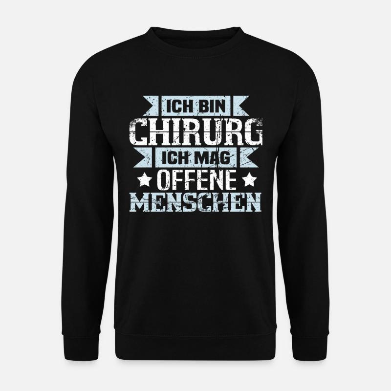 Lustig Chirurg Ich mag offene Menschen Geschenk - Unisex Pullover - Schwarz