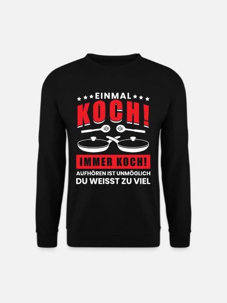 Lustig Koch Chefkoch Küchenchef Spruch Geschenk - Unisex Pullover - Schwarz
