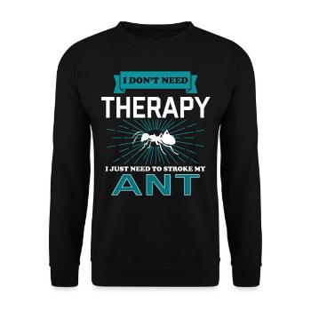 I Dont Need Therapy - ANTS - Unisex Pullover - Schwarz - Vorne - Alina (178cm) & Michal (187cm)