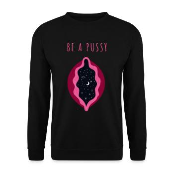 Be A Pussy Vulva vagina Feminismus Geschenk - Unisex Pullover - Schwarz - Vorne - Alina (178cm) & Michal (187cm)