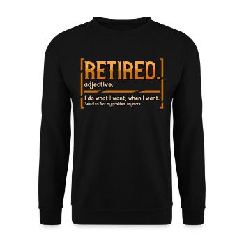 Funny retirement saying retirement gift - Unisex Sweatshirt - black - Front - Alina (178cm) & Michal (187cm)
