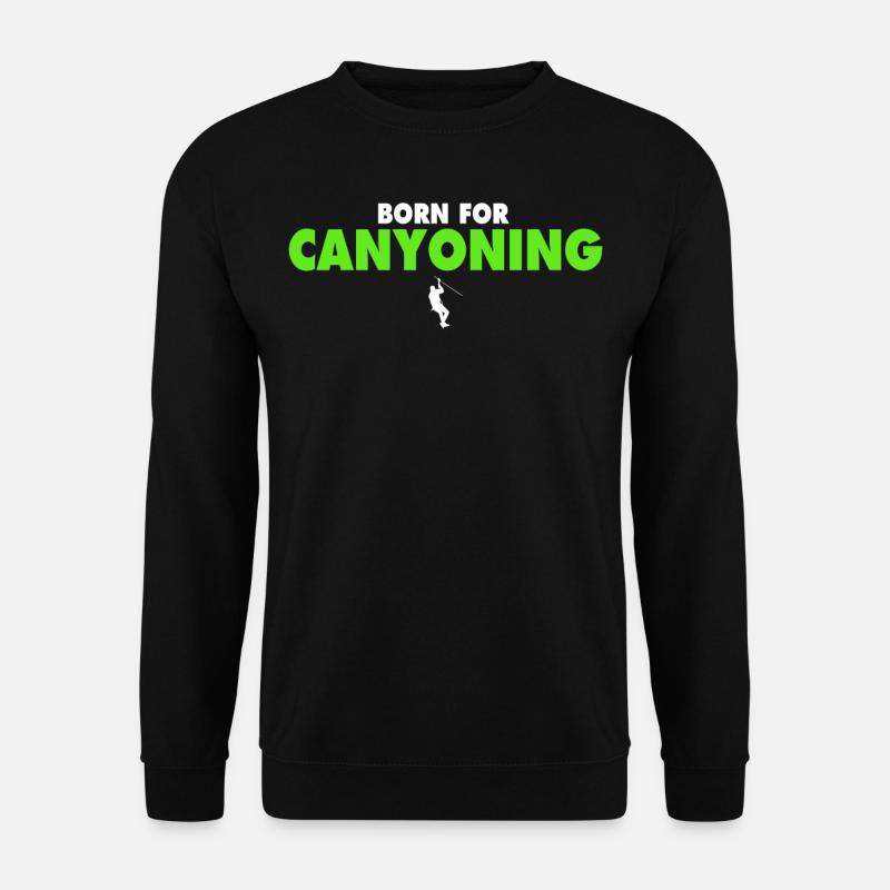 BORN FOR CANYONING Shirt - Sweat-shirt Unisexe - noir