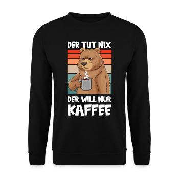 Der Tut Nix Der Will Nur Kaffee Lustig Bär - Unisex Pullover - Schwarz - Vorne - Alina (178cm) & Michal (187cm)