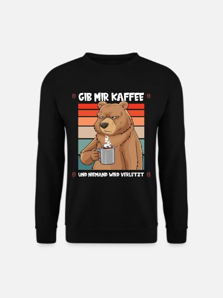 Gib Mir Kaffee Lustig Spruch Arbeit Kaffee Bär - Unisex Pullover - Schwarz