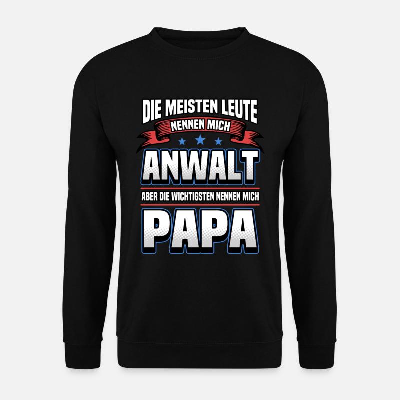 Anwalt Papa Vatertag Lustig Spruch Geschenk - Unisex Pullover - Schwarz