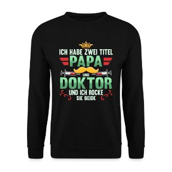 Vatertag Sohn Tochter Männertag Spruch Lustig - Unisex Pullover - Schwarz - Vorne - Alina (178cm) & Michal (187cm)