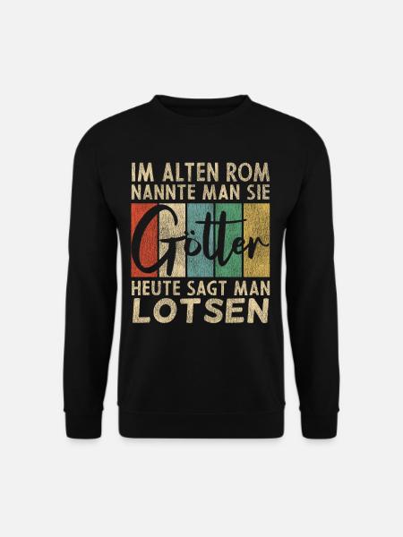 Lustige Lotsen Sprüche Humor - Unisex Pullover - Schwarz