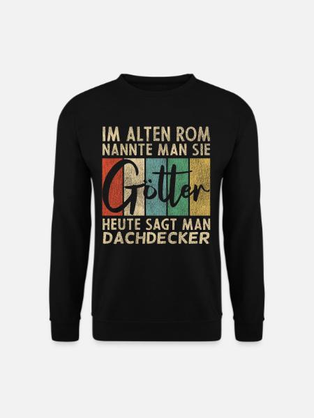 Lustige Dachdecker Sprüche - Unisex Pullover - Schwarz