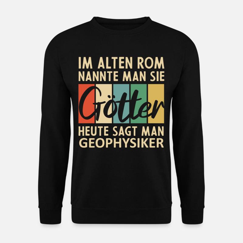Lustige Geophysiker Sprüche - Unisex Pullover - Schwarz