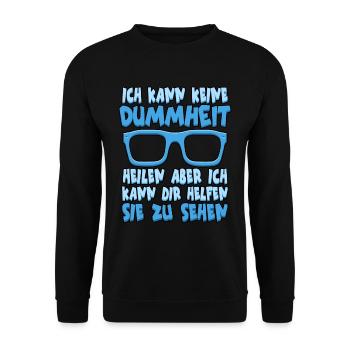 Optiker Ich kann keine Dummheit heilen Spruch - Unisex Pullover - Schwarz - Vorne - Alina (178cm) & Michal (187cm)