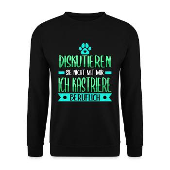 Diskutieren sie nicht mit mir ich kastriere - Unisex Pullover - Schwarz - Vorne - Alina (178cm) & Michal (187cm)