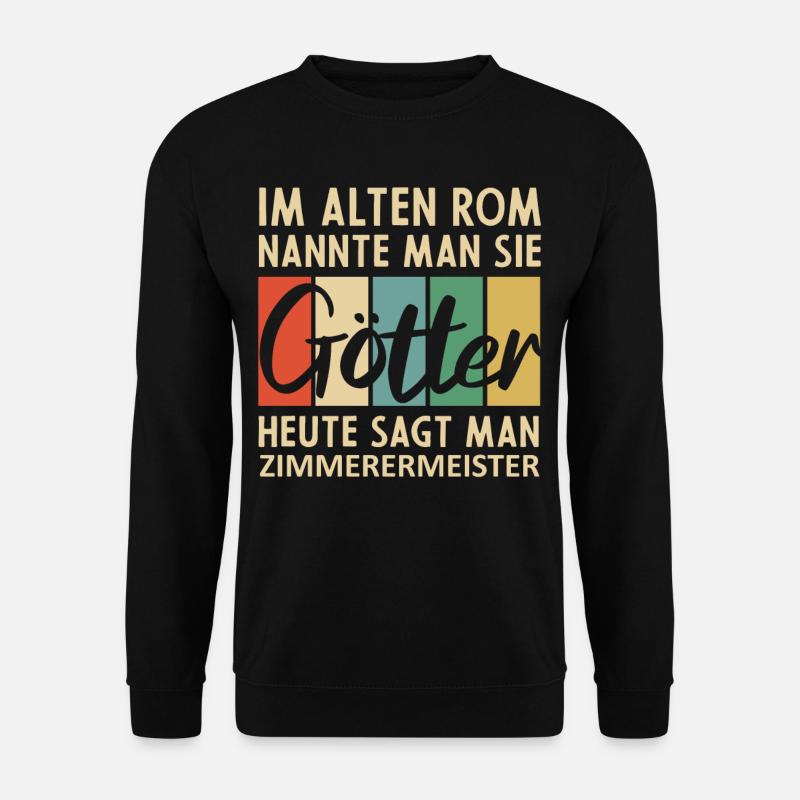 Lustige Zimmerermeister Sprüche - Unisex Pullover - Schwarz