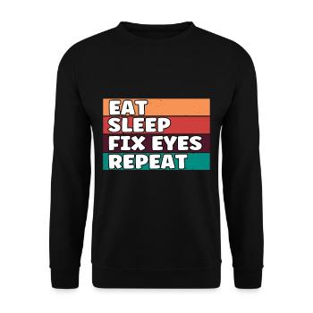 Funny Eat Sleep Fix Eyes Repeat Opticians Eye - Unisex Sweatshirt - black - Front - Alina (178cm) & Michal (187cm)
