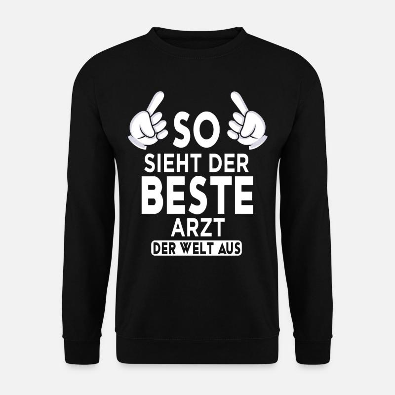 Arzt Spruch - Unisex Pullover - Schwarz