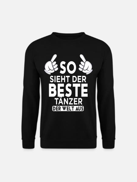 Tänzer Spruch - Unisex Pullover - Schwarz