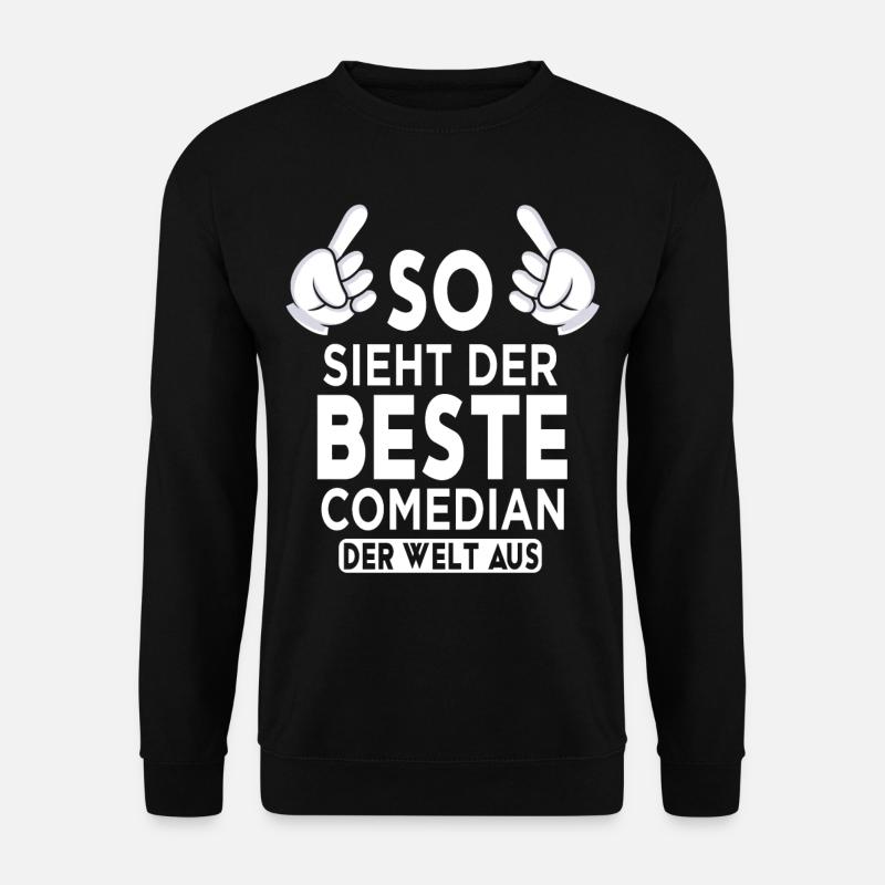 Comedian Spruch - Unisex Pullover - Schwarz