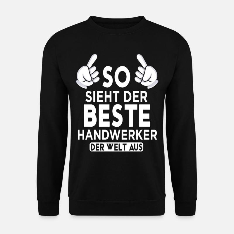 Handwerker Spruch - Unisex Pullover - Schwarz